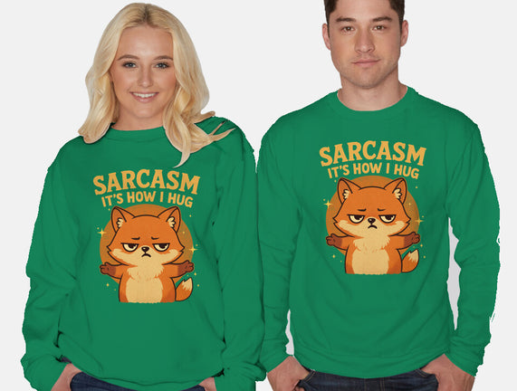 Sarcasm Is How I Hug