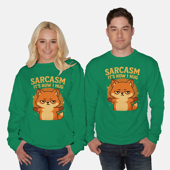 Sarcasm Is How I Hug-Unisex-Crew Neck-Sweatshirt-Trendlory