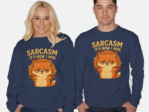 Sarcasm Is How I Hug