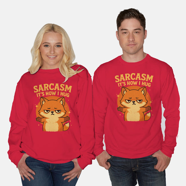 Sarcasm Is How I Hug-Unisex-Crew Neck-Sweatshirt-Trendlory