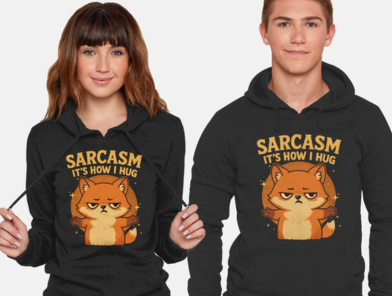 Sarcasm Is How I Hug