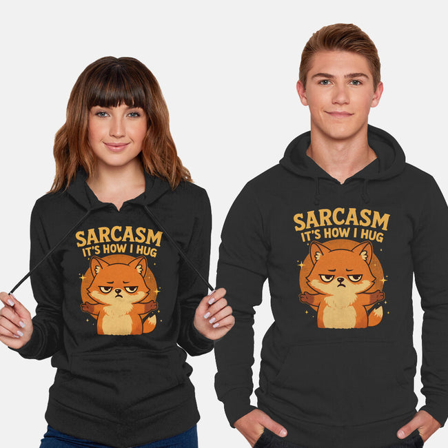 Sarcasm Is How I Hug-Unisex-Pullover-Sweatshirt-Trendlory