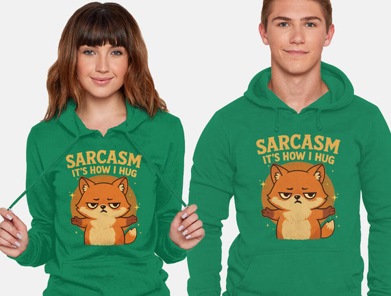 Sarcasm Is How I Hug