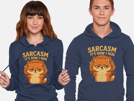 Sarcasm Is How I Hug