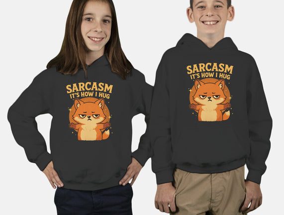 Sarcasm Is How I Hug
