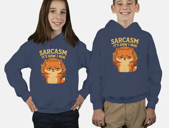 Sarcasm Is How I Hug
