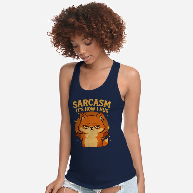 Sarcasm Is How I Hug-Womens-Racerback-Tank-Trendlory