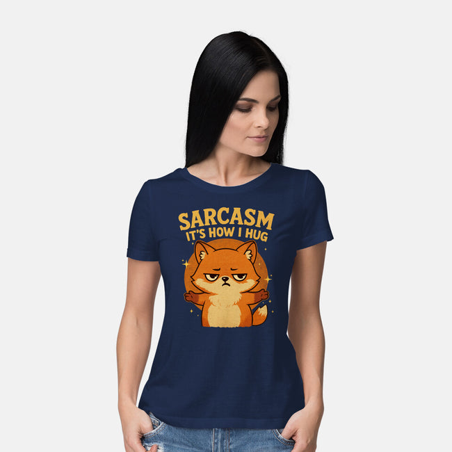 Sarcasm Is How I Hug-Womens-Basic-Tee-Trendlory