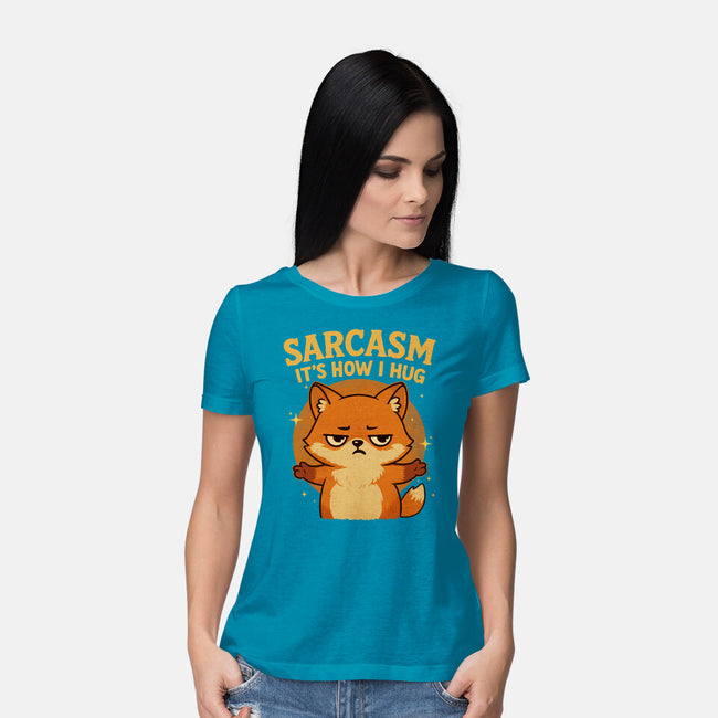 Sarcasm Is How I Hug-Womens-Basic-Tee-Trendlory
