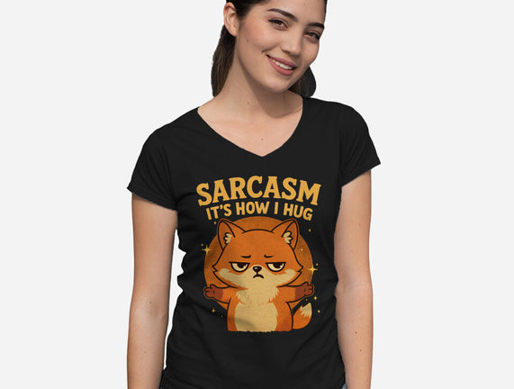 Sarcasm Is How I Hug
