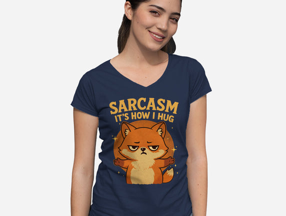 Sarcasm Is How I Hug