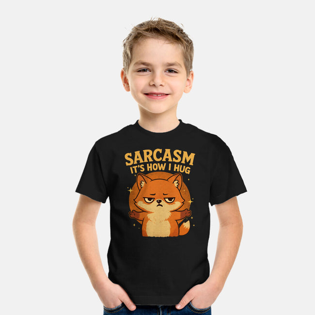 Sarcasm Is How I Hug-Youth-Basic-Tee-Trendlory