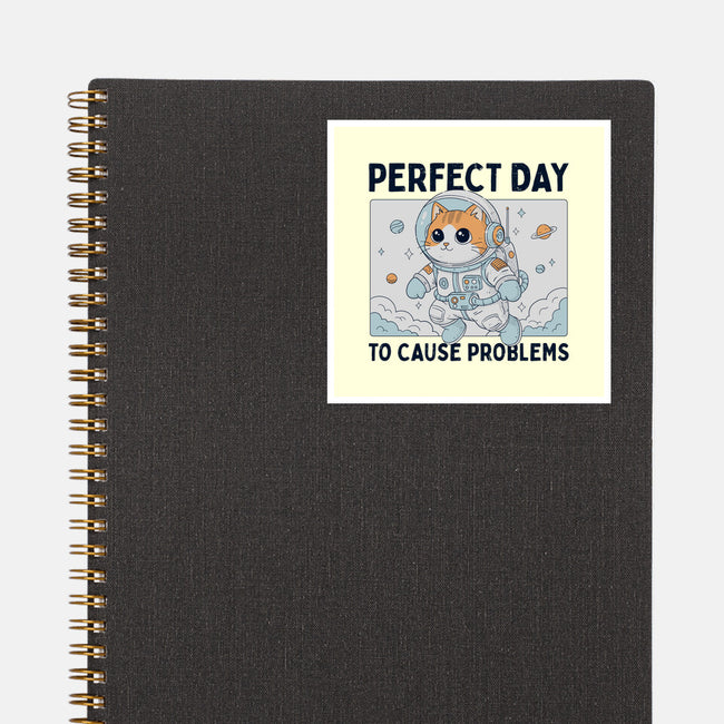Perfect Day To Cause Problems-None-Glossy-Sticker-GODZILLARGE