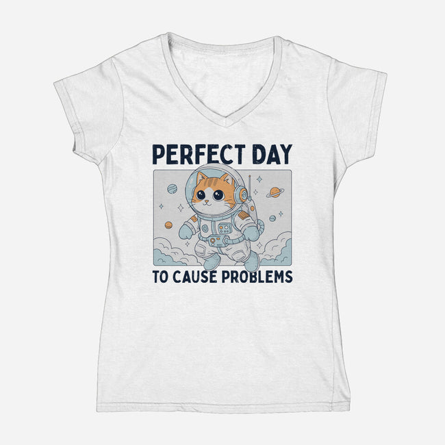 Perfect Day To Cause Problems-Womens-V-Neck-Tee-GODZILLARGE