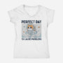 Perfect Day To Cause Problems-Womens-V-Neck-Tee-GODZILLARGE