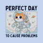 Perfect Day To Cause Problems-Womens-Basic-Tee-GODZILLARGE