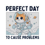 Perfect Day To Cause Problems-Mens-Basic-Tee-GODZILLARGE