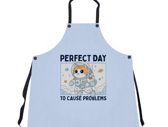 Perfect Day To Cause Problems