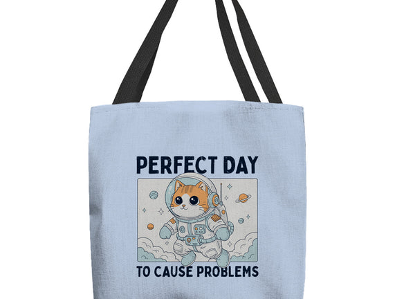 Perfect Day To Cause Problems