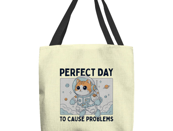 Perfect Day To Cause Problems