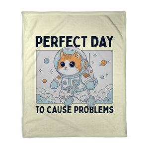 Perfect Day To Cause Problems