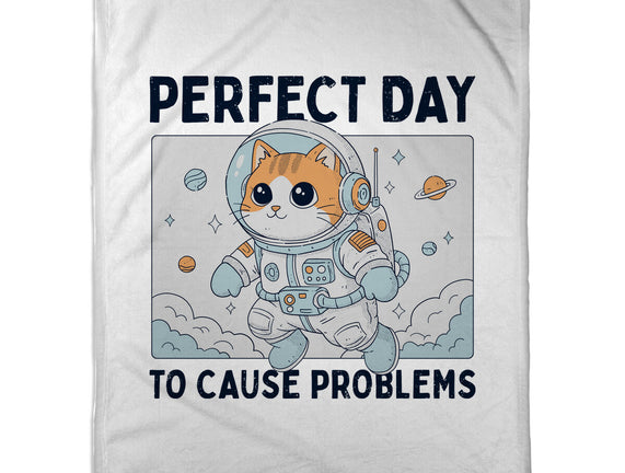 Perfect Day To Cause Problems