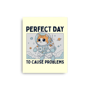 Perfect Day To Cause Problems
