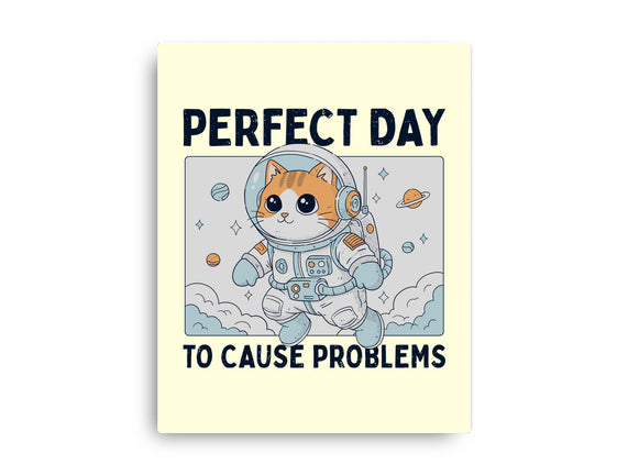 Perfect Day To Cause Problems