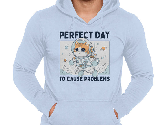 Perfect Day To Cause Problems