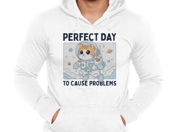 Perfect Day To Cause Problems