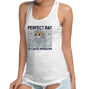 Perfect Day To Cause Problems