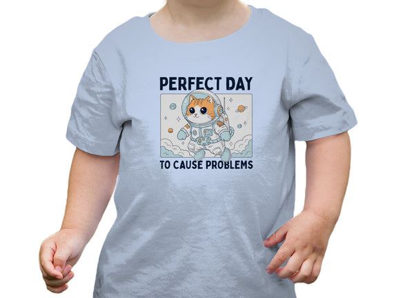 Perfect Day To Cause Problems