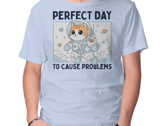 Perfect Day To Cause Problems