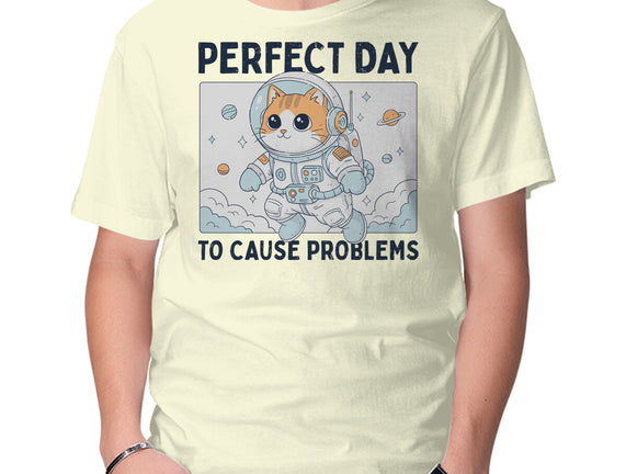 Perfect Day To Cause Problems