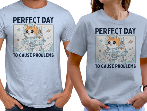 Perfect Day To Cause Problems