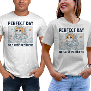 Perfect Day To Cause Problems