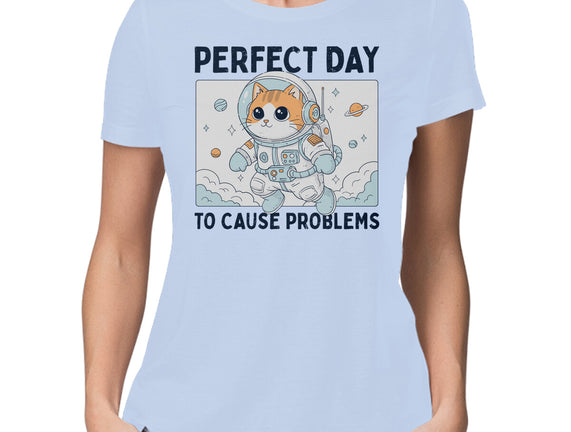 Perfect Day To Cause Problems