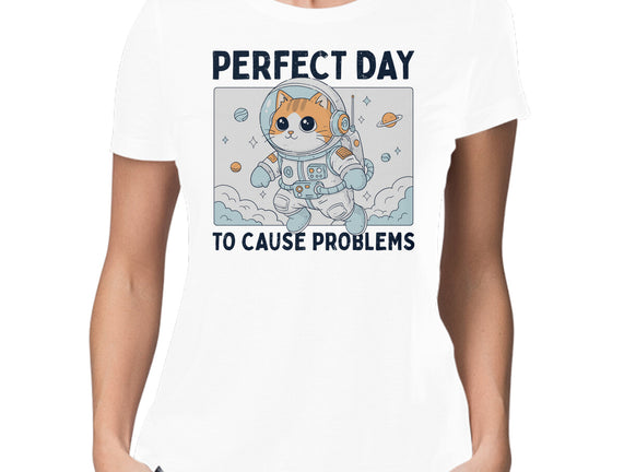 Perfect Day To Cause Problems