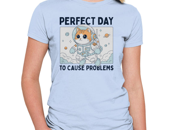 Perfect Day To Cause Problems