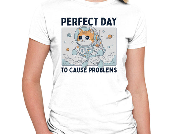 Perfect Day To Cause Problems