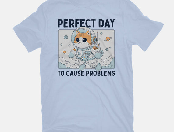 Perfect Day To Cause Problems
