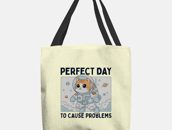 Perfect Day To Cause Problems