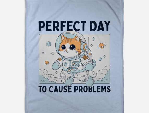 Perfect Day To Cause Problems