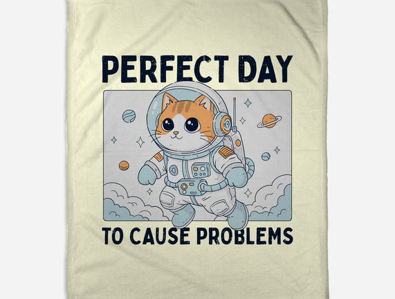Perfect Day To Cause Problems