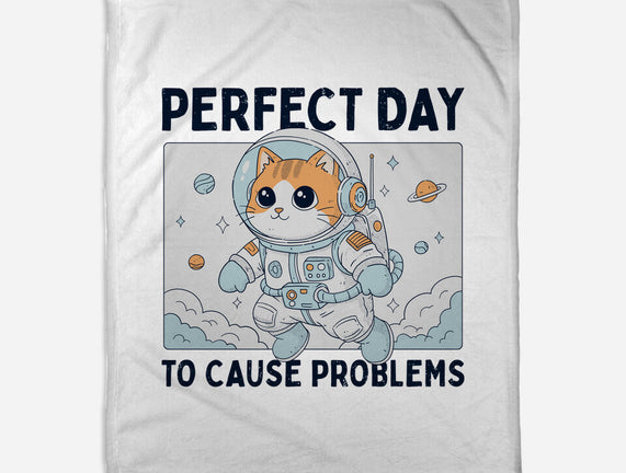 Perfect Day To Cause Problems