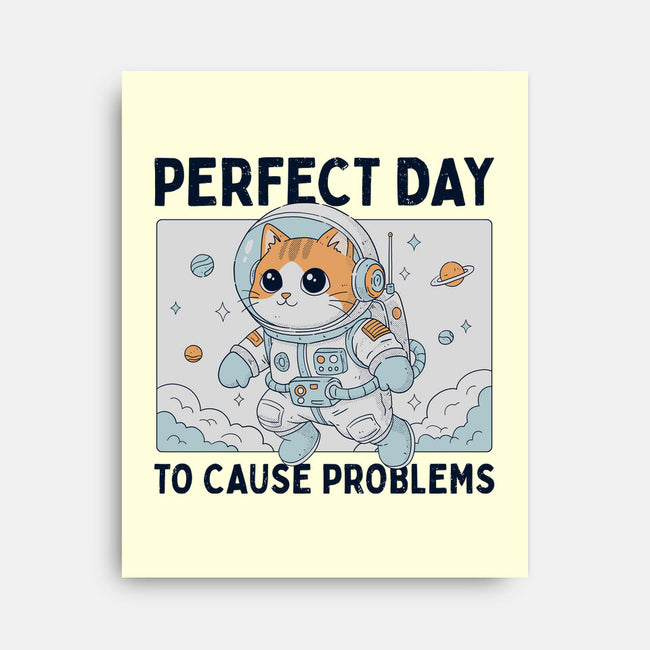 Perfect Day To Cause Problems-None-Stretched-Canvas-GODZILLARGE