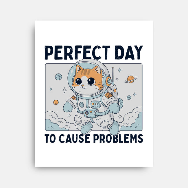 Perfect Day To Cause Problems-None-Stretched-Canvas-GODZILLARGE