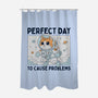 Perfect Day To Cause Problems-None-Polyester-Shower Curtain-GODZILLARGE