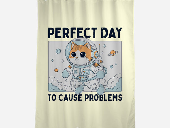 Perfect Day To Cause Problems