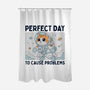 Perfect Day To Cause Problems-None-Polyester-Shower Curtain-GODZILLARGE
